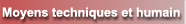 Moyens techniques et humain